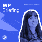 WordPress Briefing - A WordPress Podcast